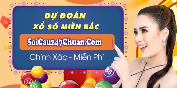 Soi Cầu 247 chuẩn - Soi cầu 24h - Soi cầu 88 dự đoán Xổ Số Miền Bắc 