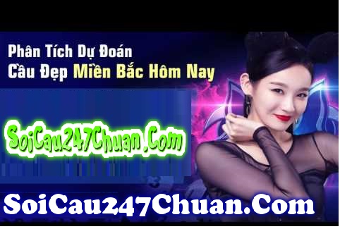 Soi Cầu 247 chuẩn - Soi cầu 24h - Soi cầu 88 dự đoán Xổ Số Miền Bắc 