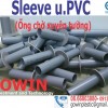 Sleeve pvc  D110 - D500 & SX theo yêu cầu LH 0913.80.50.51 để được tư vấn hỗ trợ