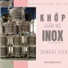 KHỚP NỐI GIÃN NỞ NHIỆT INOX, KHỚP GIÃN NỞ-THIẾT BỊ ĐƯỜNG ỐNG CÔNG NGHIỆP,  KHỚP GIÃN NỞ PASTY