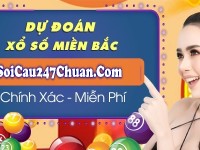 Soi Cầu 247 chuẩn - Soi cầu 24h - Soi cầu 88 dự đoán Xổ Số Miền Bắc 