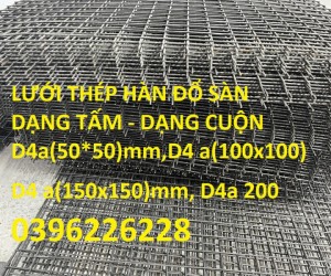 Chuyên sản xuất lưới thép hàn dạng tấm , dưới thép hàn dạng cuộn D4 a(50*50) khổ 1m*3m hàng có sẵn 