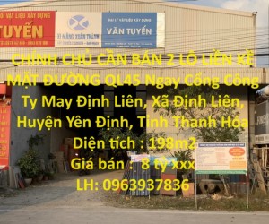 CHÍNH CHỦ CẦN BÁN 2 LÔ LIỀN KỀ MẶT ĐƯỜNG QL45 Ngay Cổng Công Ty May Định Liên, Yên Định, Thanh Hóa